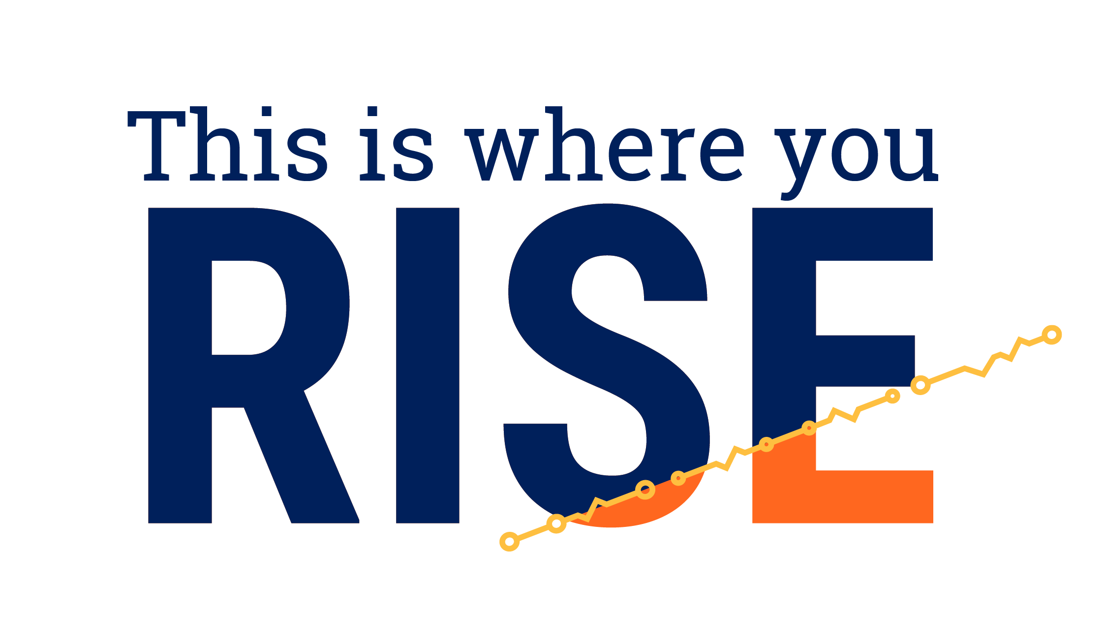 This is where you RISE
