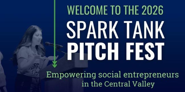 Welcome to the 2026 Spark Tank Pitch Fest: Empowering social entrepreneurs in the Central Valley